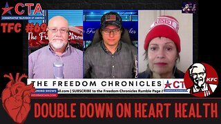 The Freedom Chronicles Episode #069 - Double Down On Heart Health