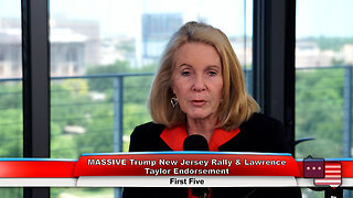 MASSIVE Trump New Jersey Rally & Lawrence Taylor Endorsement | First Five 5.14.24