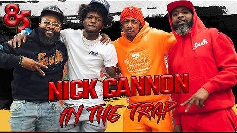 Nick Cannon in the trap || 85 south show podcast