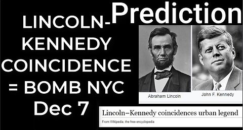 Prediction - LINCOLN-KENNEDY COINCIDENCES = BOMB NYC Dec 7