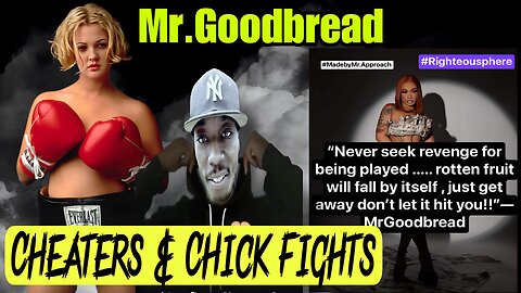 Cheaters and Chick Fights