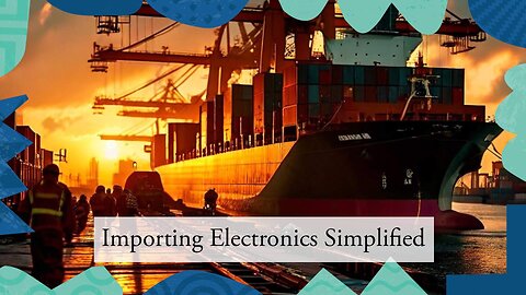 Customs Process for Electronic Imports