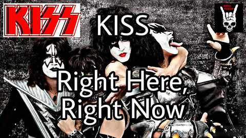 Kiss - Right Here Right Now (Lyric Video)