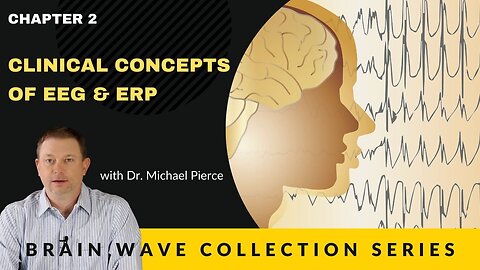 Brain Wave Collection Series. Chapter 2 -Clinical Concepts of EEG & ERP