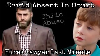 David Eason Absent In Court, Hires Lawyer Last Minute To Fight His Child @buse Charge!