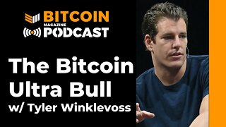 Tyler Winklevoss, Bitcoin Ultra Bull - Bitcoin Magazine Podcast