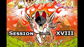 Ōkami HD | The Bark-Play (Session XVIII) [Old Mic]