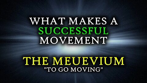 What Makes A Successful Movement? - The Meuvium