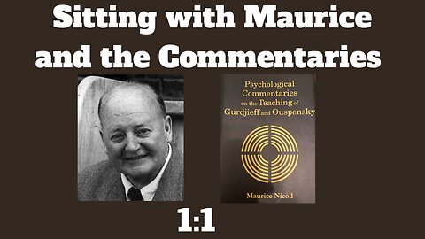 Sitting with Maurice Nicoll and the Commentaries 1:1