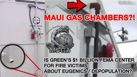 "Combat the State's Homeless Population.??" MAUI GAS CHAMBERS?! IS GREEN'S $1 BILLION FEMA CENTER FOR FIRE VICTIMS ABOUT EUGENICS - DEPOPULATION?