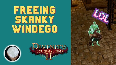 Freeing Windego's Skanky Bones - A Patient Gamer Plays...Divinity Original Sin II: Part 82