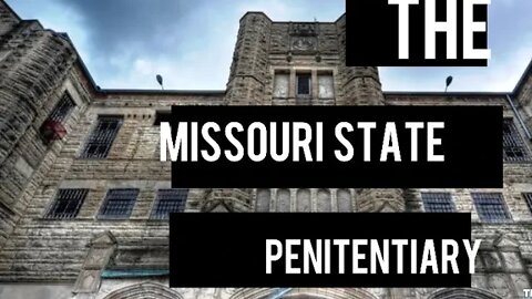 My First Impression Of Missouri State Penitentiary