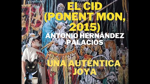 El Cid. Integral (Ponent Mon, 2015) Antonio Hernández Palacios