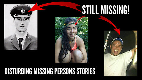 Disturbing Missing Persons Stories