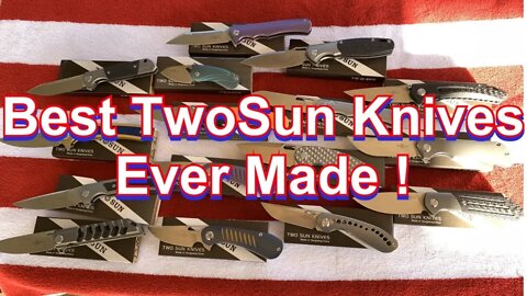 Best TwoSun knives ever made !!!!