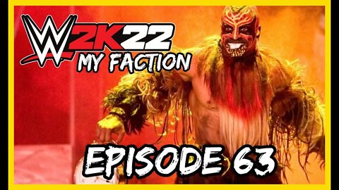 Im the BogerMan and Im Comin to GET YA! | WWE 2K22: MY FACTION - PART 63