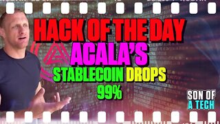 Hack Of The Day: Acala's Stablecoin Drops 99% - 176