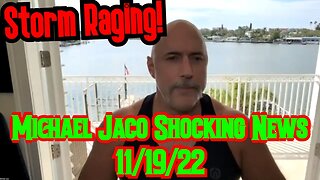 Michael Jaco Shocking News 11/19/22