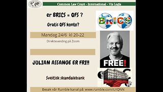 15.6.24: er BRICS=QFS, og gratis QFS konto. Assange