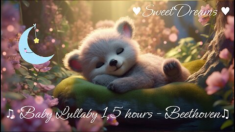 Beethoven Baby Lullaby: 1.5 Hours of Relaxing Sleep Music for Sweet Dreams