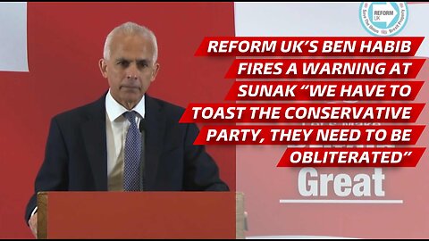 Ben Habib warns Sunak “We have to toast the Conservative Party, they need to be obliterated”