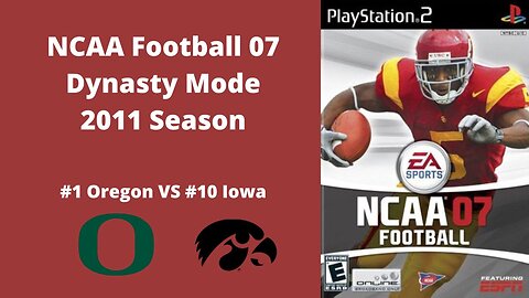 NCAA Football 07 | Dynasty Mode 2011 Season | Game 3: Oregon VS Iowa