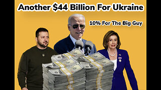 Another $44 Billion For Ukraine