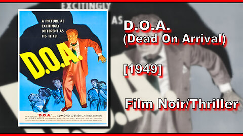 D.O.A. [Dead On Arrival] (1949) | FILM NOIR/THRILLER | FULL MOVIE