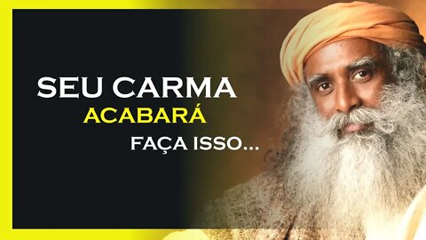 PODEMOS DISSOLVER O CARMA, SADHGURU DUBLADO, MOTIVAÇÃO MESTRE