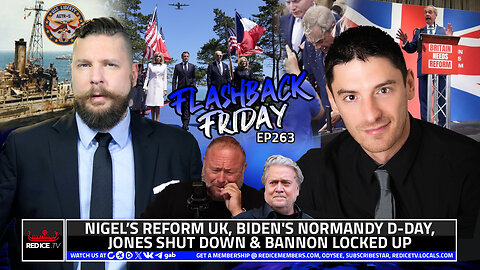 Nigel's Reform UK, Biden's Normandy D-Day, Jones Shut Down & Bannon Locked Up - FF Ep263