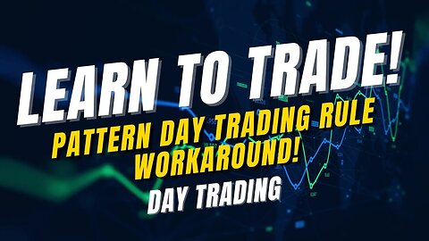 Patterned Day Trading Rule "Roundtrips" and Workarounds