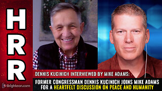 Former Congressman Dennis Kucinich joins Mike Adams...