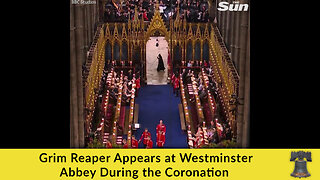 Grim Reaper Appears at Westminster Abbey During the Coronation