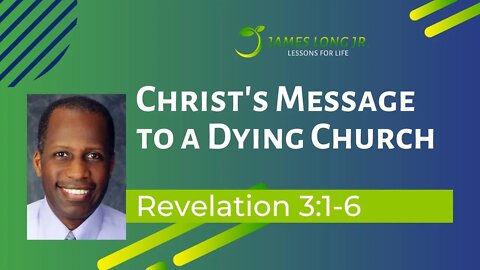 Revelation 3:1-6 - "Christ's Message to a Dying Church"