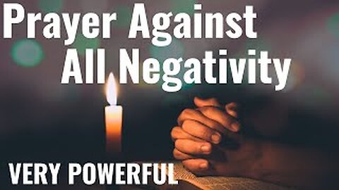 Prayer Aganist All Negativity. Powerful Prayer to Break Spells and Curses.#prayer #faith #blessings