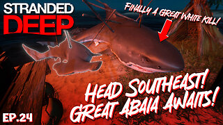 Head Southeast! The Final Boss Awaits Its Doom! | Stranded Deep EP24