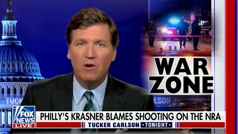 Tucker: Mass Shooting in Philadelphia Blamed on Republicans and NRA, None Are Big In Philadelphia