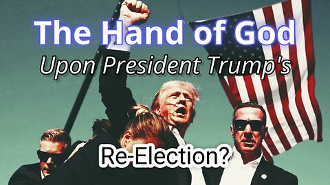 The Hand of Almighty God upon President Trump's re-election?