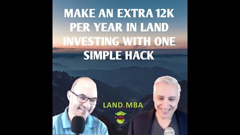 EP: 8 Make an extra $12k per year in land investing with one simple hack