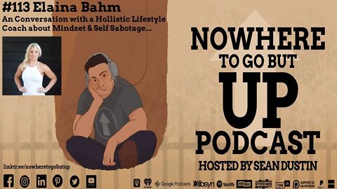 #113 A Conversation with Holistic Lifestyle Coach Elaina Bahm about Mindset & Self Sabotage...