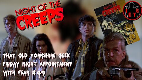 TOYG! Friday Night Appointment With Fear #49 - Night of the Creeps (1986)