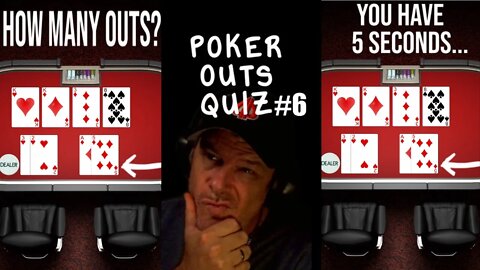 POKER OUTS QUIZ #6