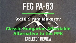 FEG PA-63 9x18 9 mm Makarov Semi-Automatic Pistol Tabletop Review - Episode #202221