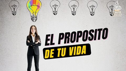 El Proposito De Tu Vida