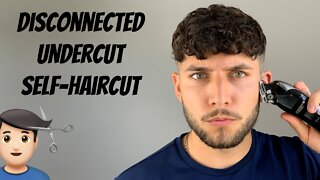 Disconnected Undercut Self-Haircut 2020 | How To Cut Your Own Hair