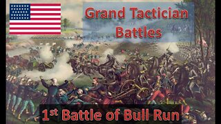 1st Battle of Bull Run [Union] l Grand Tactician: The Civil War - Historical Battles