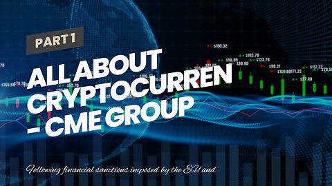 All About Cryptocurrencies - CME Group