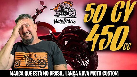 Marca que está no BRASIL lança MOTO CUSTOM de 450cc com 50cv