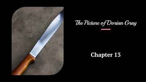 The Picture of Dorian Gray - Chapter 13