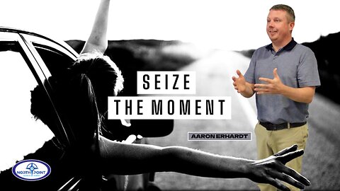 North Point Church of Christ Sermon 2023-09-24 — Seize The Moment